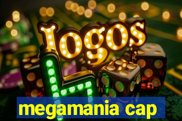 megamania cap